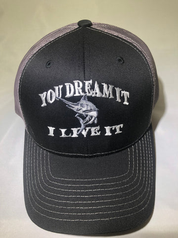 You Dream It I Live It - Swordfish Hat